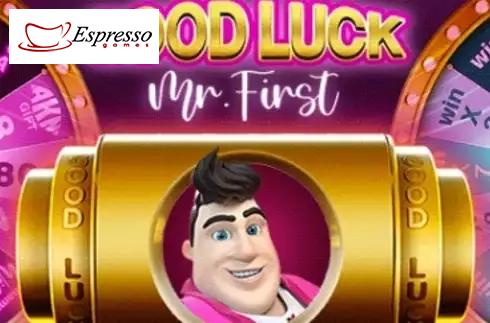 Good Luck Mr. First